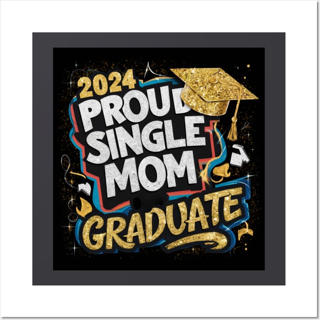 Proud graduate single mom Wall Art by Abelfashion